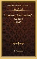 Cover: Literatur Uber Lessing's Nathan (1867) - Kessinger Publishing