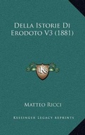 Cover: Della Istorie Di Erodoto V3 (1881) - Kessinger Publishing