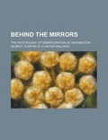 Cover: Behind the Mirrors; The Psychology of Disintegration at Washington - Rarebooksclub.com