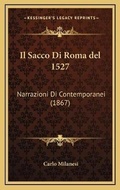 Cover: Il Sacco Di Roma del 1527 - Kessinger Publishing