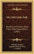 Cover: My Odd Little Folk - Kessinger Publishing
