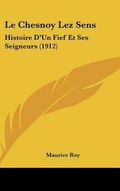Cover: Le Chesnoy Lez Sens - Kessinger Publishing