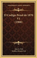 Bild: El Codigo Penal de 1870 V1 (1908) - Kessinger Publishing