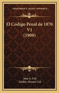Bild: El Codigo Penal de 1870 V1 (1908) - Kessinger Publishing