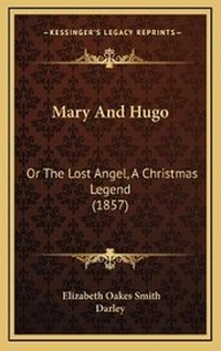 Enlarge image Cover: Mary And Hugo - Kessinger Publishing