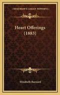 Cover: Heart Offerings (1883) - Kessinger Publishing