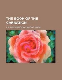 Enlarge image Cover: The Book of the Carnation - Rarebooksclub.com