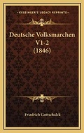 Cover: Deutsche Volksmarchen V1-2 (1846) - Kessinger Publishing