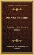 Bild: Das Neue Testament - Kessinger Publishing