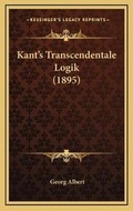 Cover: Kant's Transcendentale Logik (1895) - Kessinger Publishing