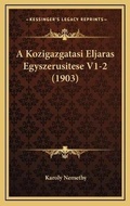 Bild: A Kozigazgatasi Eljaras Egyszerusitese V1-2 (1903) - Kessinger Publishing