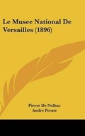 Cover: Le Musee National de Versailles (1896) - Kessinger Publishing