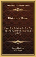 Cover: History Of Rome - Kessinger Publishing
