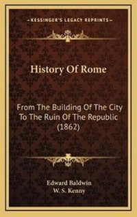 Enlarge image Cover: History Of Rome - Kessinger Publishing