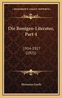 Enlarge image Cover: Die Rontgen-Literatur, Part 4 - Kessinger Publishing
