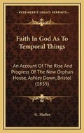 Cover: Faith In God As To Temporal Things - Kessinger Publishing