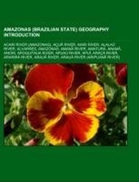 Abbildung von: Amazonas (Brazilian State) Geography Introduction - Books LLC, Wiki Series