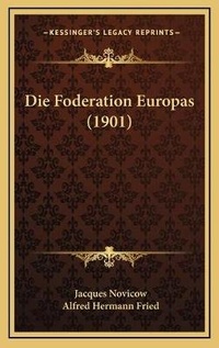 Enlarge image Cover: Die Foderation Europas (1901) - Kessinger Publishing