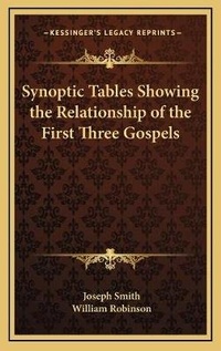 Bild: Synoptic Tables Showing the Relationship of the First Three Gospels - Kessinger Publishing
