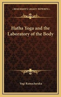 Abbildung von: Hatha Yoga and the Laboratory of the Body - Kessinger Publishing