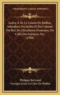 Cover: Lettre A M. Le Comte De Buffon, Intendant Du Jardin Et Du Cabinet Du Roi, De L'Academie Francoise, De Celle Des Sciences, Etc. (1780) - Kessinger Publishing