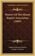 Cover: History Of The Miami Baptist Association (1869) - Kessinger Publishing