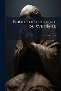 Cover: Priere Theophile, dit du XVe siecle - Nabu Press