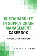 Cover: Sustainability in Supply Chain Management Casebook - Pearson FT Press