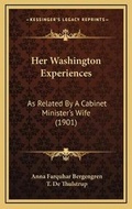 Cover: Her Washington Experiences - Kessinger Publishing
