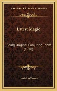 Enlarge image Cover: Latest Magic - Kessinger Publishing
