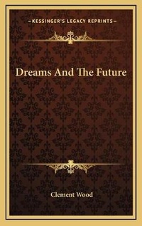 Abbildung von: Dreams And The Future - Kessinger Publishing