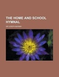 Cover: The Home and School Hymnal - Rarebooksclub.com