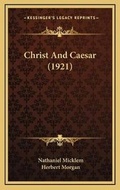 Cover: Christ And Caesar (1921) - Kessinger Publishing