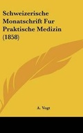 Cover: Schweizerische Monatschrift Fur Praktische Medizin (1858) - Kessinger Publishing