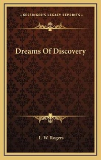 Abbildung von: Dreams Of Discovery - Kessinger Publishing