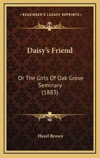 Enlarge image Cover: Daisy's Friend - Kessinger Publishing