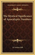 Bild: The Mystical Significance of Apocalyptic Numbers - Kessinger Publishing