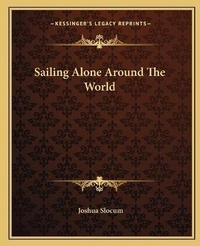 Abbildung von: Sailing Alone Around The World - Kessinger Publishing