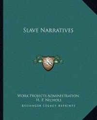 Enlarge image Cover: Slave Narratives - Kessinger Publishing