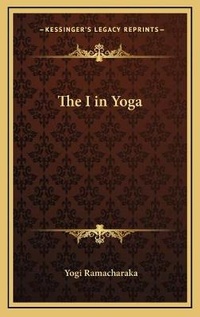Abbildung von: The I in Yoga - Kessinger Publishing