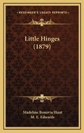 Cover: Little Hinges (1879) - Kessinger Publishing
