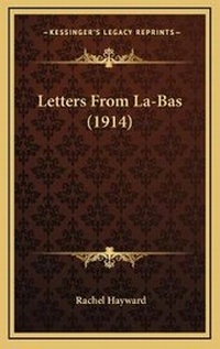 Enlarge image Cover: Letters From La-Bas (1914) - Kessinger Publishing