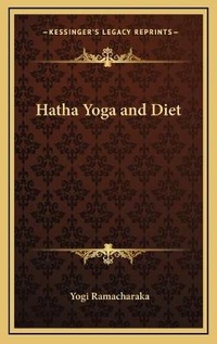 Abbildung von: Hatha Yoga and Diet - Kessinger Publishing