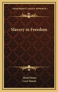 Cover: Slavery in Freedom - Kessinger Publishing