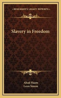 Abbildung von: Slavery in Freedom - Kessinger Publishing