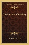 Cover: The Lost Art of Reading - Kessinger Publishing