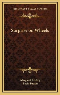 Enlarge image Cover: Surprise on Wheels - Kessinger Publishing