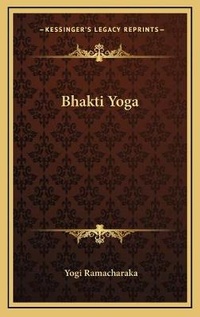 Abbildung von: Bhakti Yoga - Kessinger Publishing