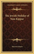 Cover: The Jewish Holiday of Yom Kippur - Kessinger Publishing
