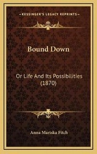 Enlarge image Cover: Bound Down - Kessinger Publishing